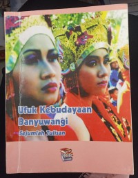 Image of Ufuk Kebudayaan Banyuwangi : Sejumlah Tulisan